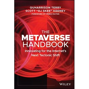 Terry, QuHarrison The Metaverse Handbook: Innovating for the Internet's Next Tectonic Shift Terry, QuHarrison The Metaverse Handbook: Innovating for the Internet's Next Tectonic Shift
