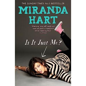 Hart, Miranda Is It Just Me?: The uplifting, feel-good memoir from the Sunday Times bestselling author of I Haven't Been Entirely Honest With You the perfect humour gift for Christmas 2025 Hart, Miranda Is It Just Me?: The uplifting, feel-good memoir from the Sunday Times bestselling author of I Haven't Been Entirely Honest With You the perfect humour gift for Christmas 2025