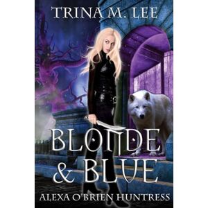 Lee Blonde & Blue: Alexa O'Brien Huntress: 4 Lee Blonde & Blue: Alexa O'Brien Huntress: 4
