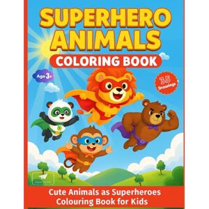 Shan Superhero Animals Coloring Book: Cute Animals as Superheroes for Kids colouring Shan Superhero Animals Coloring Book: Cute Animals as Superheroes for Kids colouring