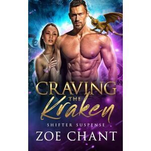 Chant, Zoe Craving the Kraken (Shifter Suspense) Chant, Zoe Craving the Kraken (Shifter Suspense)