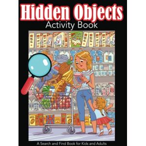 Dylanna Press Hidden Objects Activity Book: A Search and Find Book for Kids and Adults Dylanna Press Hidden Objects Activity Book: A Search and Find Book for Kids and Adults