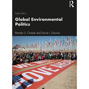 Chasek, Pamela Global Environmental Politics (Dilemmas in World Politics) Chasek, Pamela Global Environmental Politics (Dilemmas in World Politics)