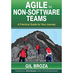 Broza, Gil Agile for Non-Software Teams: A Practical Guide for Your Journey Broza, Gil Agile for Non-Software Teams: A Practical Guide for Your Journey