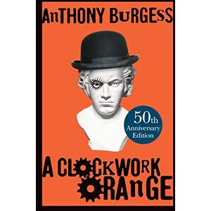 Burgess, Anthony A Clockwork Orange Burgess, Anthony A Clockwork Orange