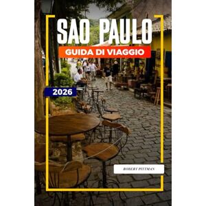 PITTMAN, ROBERT SAO PAULO Guida di viaggio 2026: Esplora l'Avenida Paulista, il Parco Ibirapuera, le attrazioni culturali e i tour della città PITTMAN, ROBERT SAO PAULO Guida di viaggio 2026: Esplora l'Avenida Paulista, il Parco Ibirapuera, le attrazioni culturali e i tour della città