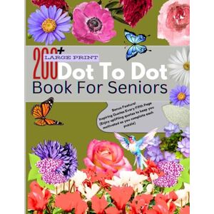 Winslow, Evelyn 200+ Large Print Dot To Dot Book for Senior: Easy and Engaging Relaxation Dot-to-Dot Puzzles of Flowers, Animals, Sea Life, Birds, Butterflies and More For Adults and Senior Winslow, Evelyn 200+ Large Print Dot To Dot Book for Senior: Easy and Engaging Relaxation Dot-to-Dot Puzzles of Flowers, Animals, Sea Life, Birds, Butterflies and More For Adults and Senior