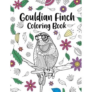 Publishing, PaperLand Gouldian Finch Coloring Book: An Adult Coloring Books for Gouldian Finch Lovers, Gouldian Finch Patterns Zentangle for Stress Relief and Relaxation Publishing, PaperLand Gouldian Finch Coloring Book: An Adult Coloring Books for Gouldian Finch Lovers, Gouldian Finch Patterns Zentangle for Stress Relief and Relaxation