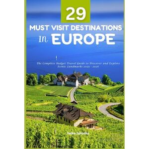 Schmitz, Heike 29 Must-Visit Destinations in Europe: The Complete Budget Travel Guide to Discover and Explore Iconic Landmarks 2025 2026 Schmitz, Heike 29 Must-Visit Destinations in Europe: The Complete Budget Travel Guide to Discover and Explore Iconic Landmarks 2025 2026