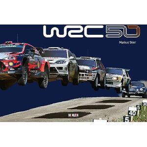 Stier, Markus WRC 50: The Story of the World Rally Championship 1973-2022 Stier, Markus WRC 50: The Story of the World Rally Championship 1973-2022