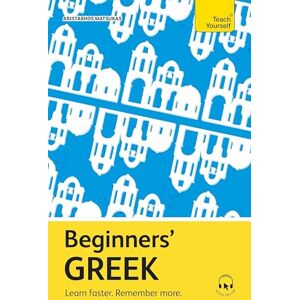 Matsukas, Aristarhos Beginners' Greek: Learn faster. Remember more. (Teach Yourself Beginners’ Language Learning Series) Matsukas, Aristarhos Beginners' Greek: Learn faster. Remember more. (Teach Yourself Beginners’ Language Learning Series)