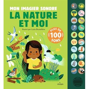 Mon grand livre sonore Mon imagier sonore : la nature et moi Dès 1 an Mon grand livre sonore Mon imagier sonore : la nature et moi Dès 1 an