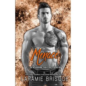 Briscoe, Laramie Menace: Kleinstadt-Romantik (Die Moonshine Taskforce Serie) Briscoe, Laramie Menace: Kleinstadt-Romantik (Die Moonshine Taskforce Serie)