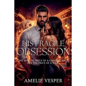 Vesper, Amelie His Fragile Obsession Vesper, Amelie His Fragile Obsession