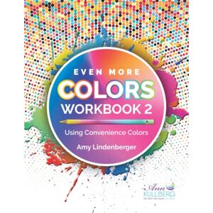 Lindenberger, Amy Even More Colors: Workbook 2: Using Convenience Colors Lindenberger, Amy Even More Colors: Workbook 2: Using Convenience Colors