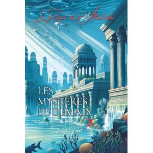 Féval, Paul Le Réveil de l'Atlandide : Les Mystères de Demain Tome 3 Féval, Paul Le Réveil de l'Atlandide : Les Mystères de Demain Tome 3