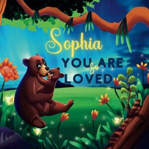 Love Little Ones Sophia You Are So Loved: A Personalized Children's Rhyming Story & Bedtime Book For Kids (Birthdays, Baby Showers, Christmas Gift) Love Little Ones Sophia You Are So Loved: A Personalized Children's Rhyming Story & Bedtime Book For Kids (Birthdays, Baby Showers, Christmas Gift)