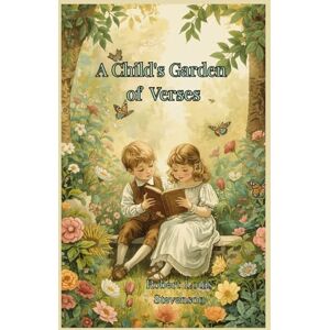 Stevenson, Robert Louis A Child's Garden of Verses: illustrated Stevenson, Robert Louis A Child's Garden of Verses: illustrated