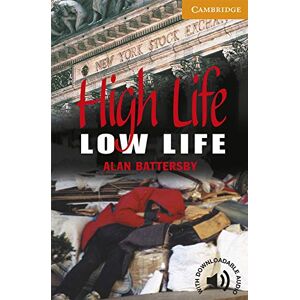 Battersby, Alan High Life, Low Life Level 4 (Cambridge English Readers) Battersby, Alan High Life, Low Life Level 4 (Cambridge English Readers)
