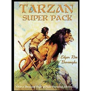 Burroughs, Edgar Rice Tarzan Super Pack: Tarzan of the Apes, The Return Of Tarzan, The Beasts of Tarzan, The Son of Tarzan, Tarzan and the Jewels of Opar, Jungle Tales of ... and the Ant-Men: 40 (Positronic Super Pack) Burroughs, Edgar Rice Tarzan Super Pack: Tarzan of the Apes, The Return Of Tarzan, The Beasts of Tarzan, The Son of Tarzan, Tarzan and the Jewels of Opar, Jungle Tales of ... and the Ant-Men: 40 (Positronic Super Pack)