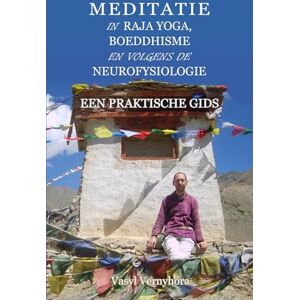 Vernyhora, Vasyl Meditatie in raja yoga, boeddhisme en volgens de neurofysiologie: Een praktische gids Vernyhora, Vasyl Meditatie in raja yoga, boeddhisme en volgens de neurofysiologie: Een praktische gids