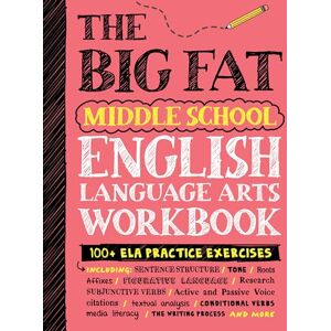 Publishing, Workman The Big Fat Middle School English Language Arts Workbook: 100+ ELA Practice Exercises (Big Fat Notebooks) Publishing, Workman The Big Fat Middle School English Language Arts Workbook: 100+ ELA Practice Exercises (Big Fat Notebooks)