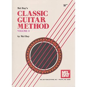 Bay, Mel Classic Guitar Method Volume 3 Bay, Mel Classic Guitar Method Volume 3