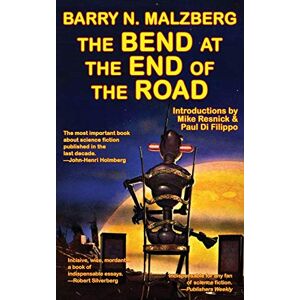 Malzberg, Barry N The Bend at the End of the Road Malzberg, Barry N The Bend at the End of the Road