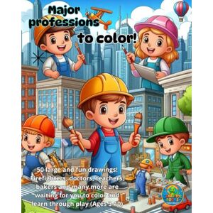 Luna, Genaro Major professions to color!: 50 large and fun drawings! Firefighters, doctors, teachers, bakers and many more are waiting for you to color and learn ... 3-10) (Genaritos English books Collection) Luna, Genaro Major professions to color!: 50 large and fun drawings! Firefighters, doctors, teachers, bakers and many more are waiting for you to color and learn ... 3-10) (Genaritos English books Collection)