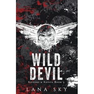 Sky, Lana Wild Devil: A Dark MC Romance: 3 (Sinners & Saints) Sky, Lana Wild Devil: A Dark MC Romance: 3 (Sinners & Saints)