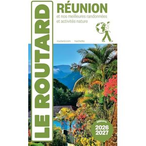 Collectif Guide du Routard Réunion 2026/27: Et nos meilleures randonnées et activités nature Collectif Guide du Routard Réunion 2026/27: Et nos meilleures randonnées et activités nature