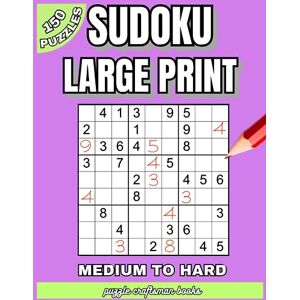 Perez, Robert S. Sudoku Large Print 150 Medium to Hard Puzzles: Ideal for Adults & Seniors. Turning Beginners into Experts, One per Page Perez, Robert S. Sudoku Large Print 150 Medium to Hard Puzzles: Ideal for Adults & Seniors. Turning Beginners into Experts, One per Page
