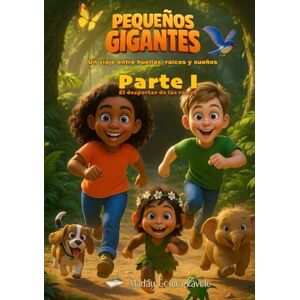 Gomez Ravelo, Maday Pequeños gigantes – El despertar de las raíces: Un viaje entre huellas, raíces y sueños (Semillas en la Oscuridad) Gomez Ravelo, Maday Pequeños gigantes – El despertar de las raíces: Un viaje entre huellas, raíces y sueños (Semillas en la Oscuridad)