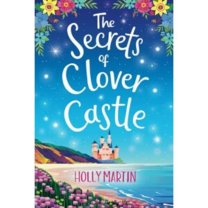 MARTIN, Holly The Secrets of Clover Castle (Previously published as Fairytale Beginnings): Large Print edition: Large Print edition. Previously published as Fairytale Beginnings. MARTIN, Holly The Secrets of Clover Castle (Previously published as Fairytale Beginnings): Large Print edition: Large Print edition. Previously published as Fairytale Beginnings.