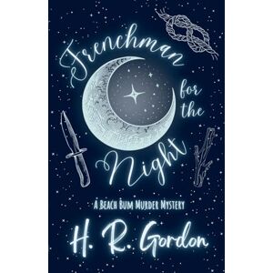 Gordon, H.R. Frenchman for the Night (Beach Bum Books) Gordon, H.R. Frenchman for the Night (Beach Bum Books)