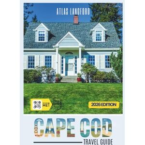Langford, Atlas Cape Cod Travel Guide: Where to Go, What to See, and How to Make It Count (Grey Version) Langford, Atlas Cape Cod Travel Guide: Where to Go, What to See, and How to Make It Count (Grey Version)