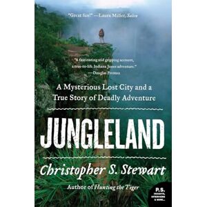 Stewart, Christopher S. Jungleland: A Mysterious Lost City and a True Story of Deadly Adventure (P.S.) Stewart, Christopher S. Jungleland: A Mysterious Lost City and a True Story of Deadly Adventure (P.S.)