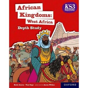 Amery, Katie African Kingdoms: West Africa Student Book (KS3 History Depth Study) Amery, Katie African Kingdoms: West Africa Student Book (KS3 History Depth Study)