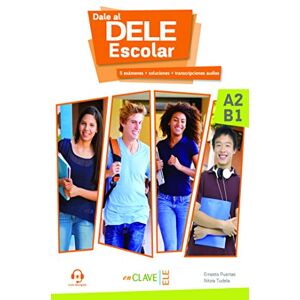 Tudela, Nitzia Dale al DELE Escolar: Libro A2-B1 + audio descargable Tudela, Nitzia Dale al DELE Escolar: Libro A2-B1 + audio descargable