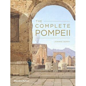 Berry, Joanne The Complete Pompeii Berry, Joanne The Complete Pompeii