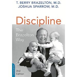 Brazelton, T. Berry Discipline: The Brazelton Way, Second Edition (Merloyd Lawrence Book) Brazelton, T. Berry Discipline: The Brazelton Way, Second Edition (Merloyd Lawrence Book)