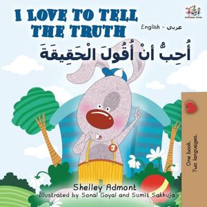 Admont, Shelley I Love to Tell the Truth (English Arabic Bilingual Book) (English Arabic Bilingual Collection) Admont, Shelley I Love to Tell the Truth (English Arabic Bilingual Book) (English Arabic Bilingual Collection)