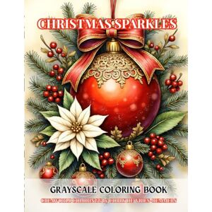 de Vries Remmers, Corry Christmas sparkle: 55 Elegant Holiday Illustrations to Color with Joy and Create Calm This Christmas Season de Vries Remmers, Corry Christmas sparkle: 55 Elegant Holiday Illustrations to Color with Joy and Create Calm This Christmas Season