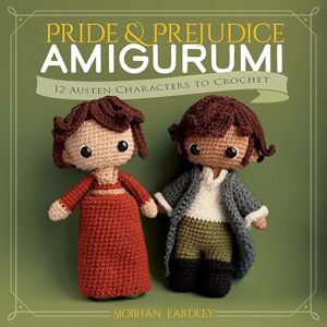 Eardley, Siobhán Pride and Prejudice Amigurumi: 12 Austen Characters to Crochet (Dover Crafts: Crochet) Eardley, Siobhán Pride and Prejudice Amigurumi: 12 Austen Characters to Crochet (Dover Crafts: Crochet)