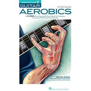 Troy Nelson Guitar Aerobics (Book & Online Audio) (Book): A 52-Week, One-Lick-Per-Day Workout Program for Developing, Improving & Maintaining Guitar Technique Troy Nelson Guitar Aerobics (Book & Online Audio) (Book): A 52-Week, One-Lick-Per-Day Workout Program for Developing, Improving & Maintaining Guitar Technique