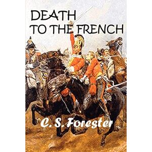 Forester, C S Death to the French Forester, C S Death to the French