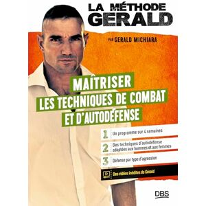 Michiara, Gérald La méthode Gérald Maitriser les techniques de combats et d’autodéfense: Un programme sur 4 semaines des techniques d'autodéfense adaptées aux hommes et aux femmes défense par type d'agression Michiara, Gérald La méthode Gérald Maitriser les techniques de combats et d’autodéfense: Un programme sur 4 semaines des techniques d'autodéfense adaptées aux hommes et aux femmes défense par type d'agression
