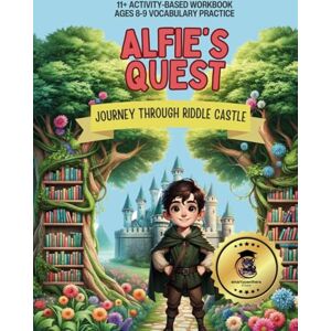 Goodman, Veronica Alfie's Quest 11+ Vocabulary Activities Workbook for Ages 8-9 Fun Learning for UK Grammar School Private School Entrance Exams: Journey Through ... Verbal Reasoning, Enhance Verbal Reasoning Goodman, Veronica Alfie's Quest 11+ Vocabulary Activities Workbook for Ages 8-9 Fun Learning for UK Grammar School Private School Entrance Exams: Journey Through ... Verbal Reasoning, Enhance Verbal Reasoning