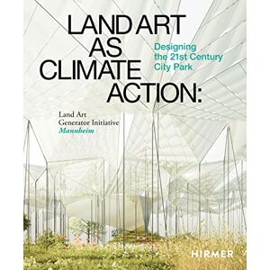 Land Art as Climate Action: Designing the 21st Century City Park: Land Art Generator Initiative, Mannheim Land Art as Climate Action: Designing the 21st Century City Park: Land Art Generator Initiative, Mannheim
