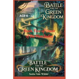 Vale Wilder, Sasha BATTLE FOR THE GREEN KINGDOM: The Final Stand for the Heart of the World (Quest of the Five Jades) Vale Wilder, Sasha BATTLE FOR THE GREEN KINGDOM: The Final Stand for the Heart of the World (Quest of the Five Jades)